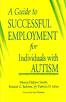 A Guide to Successful Employment for Individuals with Autism